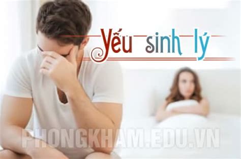 Yếu sinh lý ở nam: Nguyên nhân, dấu hiệu và cách 